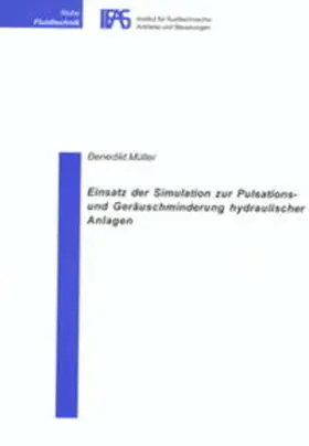 Müller |  Einsatz der Simulation zur Pulsations- und Geräuschminderung hydraulischer Anlagen | Buch |  Sack Fachmedien