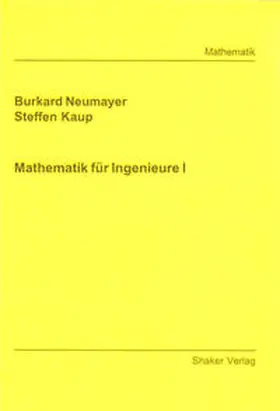 Neumayer / Kaup |  Neumayer, B: Mathematik für Ingenieure I | Buch |  Sack Fachmedien