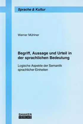 Mühlner | Begriff, Aussage und Urteil in der sprachlichen Bedeutung | Buch | 978-3-8322-1849-2 | www.sack.de