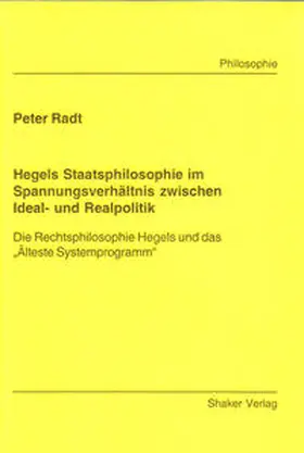 Radt |  Hegels Staatsphilosophie im Spannungsverhältnis zwischen Ideal- und Realpolitik | Buch |  Sack Fachmedien