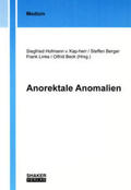 Hofmann von Kap-herr / Berger / Linke |  Anorektale Anomalien | Buch |  Sack Fachmedien
