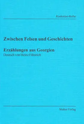  Zwischen Felsen und Geschichten - Erzählungen aus Georgien | Buch |  Sack Fachmedien