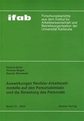 Stock / Bogus / Stowasser |  Auswirkungen flexibler Arbeitszeitmodelle auf den Personaleinsatz und die Belastung des Personals | Buch |  Sack Fachmedien