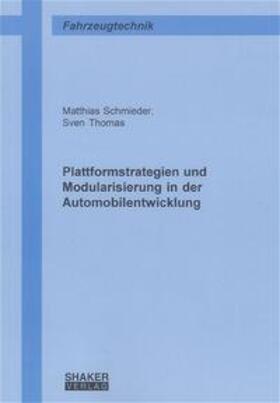Schmieder / Thomas | Plattformstrategien und Modularisierung in der Automobilentwicklung | Buch | 978-3-8322-3156-9 | sack.de