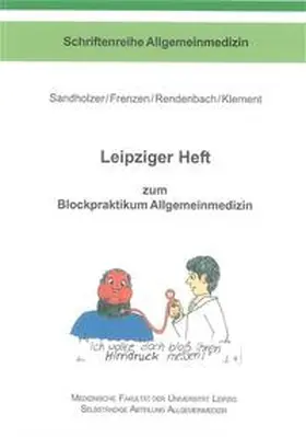 Sandholzer / Frenzen / Rendenbach |  Leipziger Heft zum Blockpraktikum Allgemeinmedizin | Buch |  Sack Fachmedien