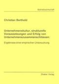 Berthold |  Unternehmenskultur, strukturelle Voraussetzungen und Erfolg von Unternehmenszusammenschlüssen | Buch |  Sack Fachmedien