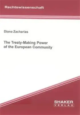 Zacharias |  The Treaty-Making Power of the European Community | Buch |  Sack Fachmedien