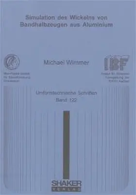 Wimmer |  Simulation des Wickelns von Bandhalbzeugen aus Aluminium | Buch |  Sack Fachmedien