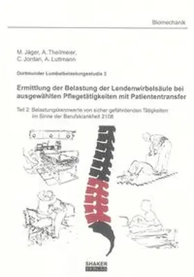 Jaeger / Jäger / Theilmeier |  Dortmunder Lumbalbelastungsstudie 3 - Ermittlung der Belastung der Lendenwirbelsäule bei ausgewählten Pflegetätigkeiten mit Patiententransfer | Buch |  Sack Fachmedien