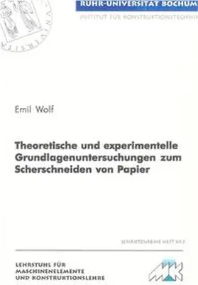 Wolf |  Theoretische und experimentelle Grundlagenuntersuchungen zum Scherschneiden von Papier | Buch |  Sack Fachmedien