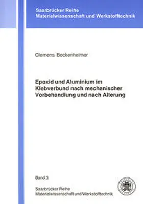 Bockenheimer |  Epoxid und Aluminium im Klebverbund nach mechanischer Vorbehandlung und nach Alterung | Buch |  Sack Fachmedien
