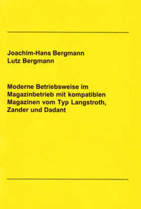 Bergmann |  Moderne Betriebsweise im Magazinbetrieb mit kompatiblen Magazinen vom Typ Langstroth, Zander und Dadant | Buch |  Sack Fachmedien