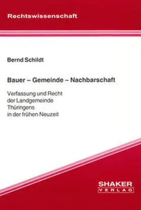 Schildt |  Bauer – Gemeinde – Nachbarschaft | Buch |  Sack Fachmedien