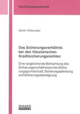 Wittemeier |  Das Sicherungsverhältnis bei den fiduziarischen Kreditsicherungsrechten | Buch |  Sack Fachmedien