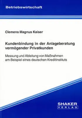 Kaiser |  Kundenbindung in der Anlageberatung vermögender Privatkunden | Buch |  Sack Fachmedien