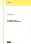 Schmidt |  Chemiepraktikum für Nebenfachstudenten | Buch |  Sack Fachmedien