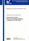 Jüpner / Lüderitz |  Festschrift: 50 Jahre Wasserwirtschaftsausbildung in Magdeburg (1956–2006) | Buch |  Sack Fachmedien