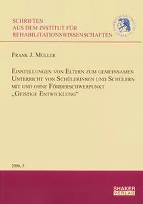 Müller |  Einstellungen von Eltern zum gemeinsamen Unterricht von Schülerinnen und Schülern mit und ohne Förderschwerpunkt "Geistige Entwicklung" | Buch |  Sack Fachmedien
