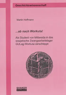 Hoffmann |  ...ab nach Workuta! | Buch |  Sack Fachmedien