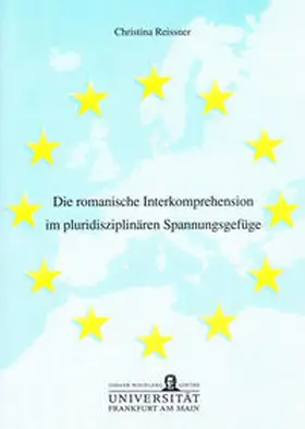 Reissner |  Die romanische Interkomprehension im pluridisziplinären Spannungsgefüge | Buch |  Sack Fachmedien