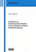 Gregorius |  Verfahren zur Symbolsynchronisation in der schnellen seriellen Datenübertragung | Buch |  Sack Fachmedien