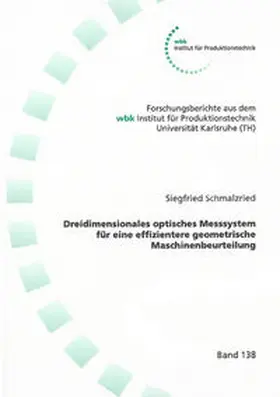 Schmalzried |  Dreidimensionales optisches Messsystem für eine effizientere geometrische Maschinenbeurteilung | Buch |  Sack Fachmedien