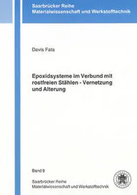 Fata |  Epoxidsysteme im Verbund mit rostfreien Stählen - Vernetzung und Alterung | Buch |  Sack Fachmedien