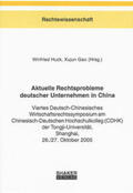 Huck / Gao |  Aktuelle Rechtsprobleme deutscher Unternehmen in China | Buch |  Sack Fachmedien