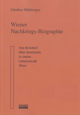 Blühberger |  Wiener Nachkriegs-Biographie | Buch |  Sack Fachmedien