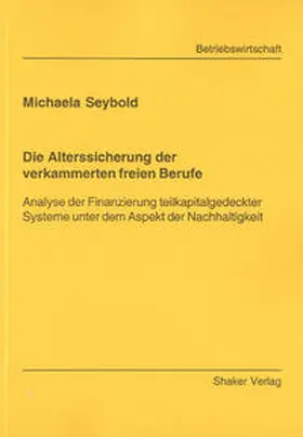 Seybold |  Die Alterssicherung der verkammerten freien Berufe | Buch |  Sack Fachmedien