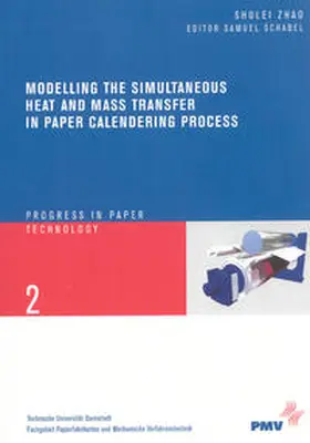 Zhao |  Modelling the Simultaneous Heat and Mass Transfer in Paper Calendering Process | Buch |  Sack Fachmedien