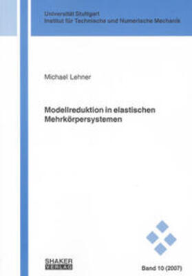 Lehner | Lehner, M: Modellreduktion in elastischen Mehrkörpersystemen | Buch | 978-3-8322-6783-4 | sack.de
