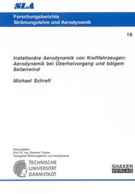Schrefl |  Instationäre Aerodynamik von Kraftfahrzeugen: Aerodynamik bei Überholvorgang und böigem Seitenwind | Buch |  Sack Fachmedien