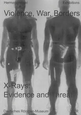 Vogel |  Violence, War, Borders. X-Rays: Evidence and Threat | Buch |  Sack Fachmedien