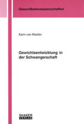 Moeller |  Gewichtsentwicklung in der Schwangerschaft | Buch |  Sack Fachmedien