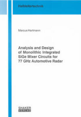 Hartmann | Analysis and Design of Monolithic Integrated SiGe Mixer Circuits for 77 GHz Automotive Radar | Buch | 978-3-8322-7087-2 | sack.de