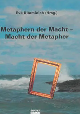 Kimminich |  Metaphern der Macht – Macht der Metapher | Buch |  Sack Fachmedien