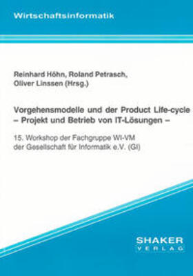Höhn / Petrasch / Linssen |  Vorgehensmodelle und der Product Life-cycle - Projekt und Betrieb von IT-Lösungen | Buch |  Sack Fachmedien