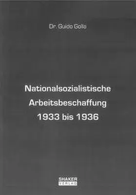 Golla |  Nationalsozialistische Arbeitsbeschaffung 1933 bis 1936 | Buch |  Sack Fachmedien