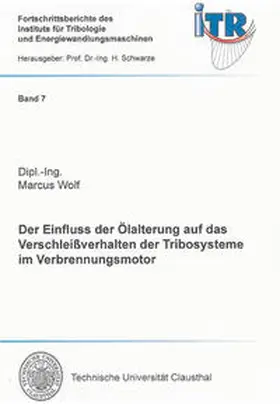 Wolf |  Der Einfluss der Ölalterung auf das Verschleißverhalten der Tribosysteme im Verbrennungsmotor | Buch |  Sack Fachmedien