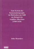 Meurders |  Zum System der Konsonantengraphe im Bairischen um 1600 am Beispiel des Aegidius Albertinus (1560-1620) | Buch |  Sack Fachmedien