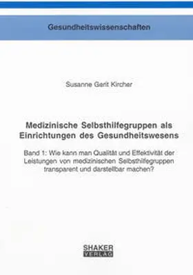 Kircher |  Medizinische Selbsthilfegruppen als Einrichtungen des Gesundheitswesens | Buch |  Sack Fachmedien