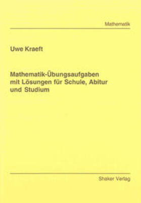 Kraeft |  Mathematik-Übungsaufgaben mit Lösungen für Schule, Abitur und Studium | Buch |  Sack Fachmedien