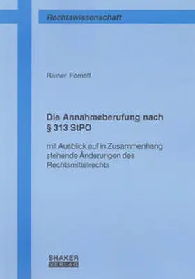 Fornoff |  Die Annahmeberufung nach § 313 StPO | Buch |  Sack Fachmedien