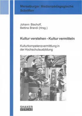 Bischoff / Brandi |  Kultur verstehen - Kultur vermitteln | Buch |  Sack Fachmedien