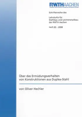 Hechler |  Über das Ermüdungsverhalten von Konstruktionen aus Duplex-Stahl | Buch |  Sack Fachmedien