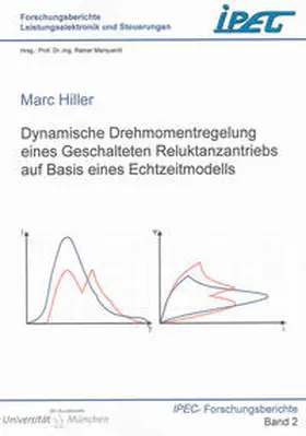 Hiller |  Dynamische Drehmomentregelung eines Geschalteten Reluktanzantriebs auf Basis eines Echtzeitmodells | Buch |  Sack Fachmedien