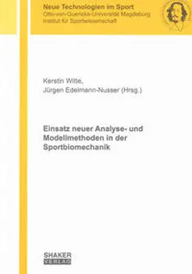 Witte / Edelmann-Nusser |  Einsatz neuer Analyse- und Modellmethoden in der Sportbiomechanik | Buch |  Sack Fachmedien