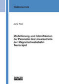 Rost |  Modellierung und Identifikation der Parameter des Linearantriebs der Magnetschwebebahn Transrapid | Buch |  Sack Fachmedien
