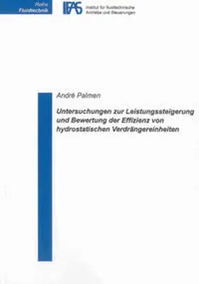 Palmen |  Untersuchungen zur Leistungssteigerung und Bewertung der Effizienz von hydrostatischen Verdrängereinheiten | Buch |  Sack Fachmedien